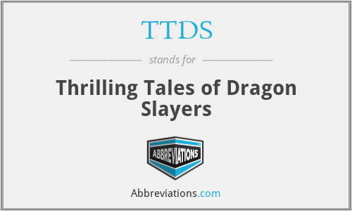 TTDS - Thrilling Tales of Dragon Slayers