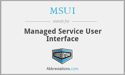 MSUI - Managed Service User Interface
