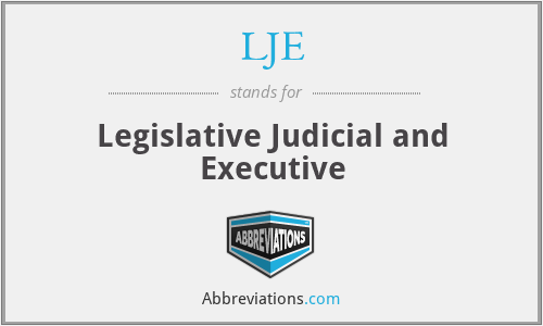 LJE - Legislative Judicial and Executive