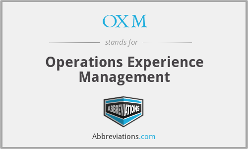 OXM - Operations Experience Management