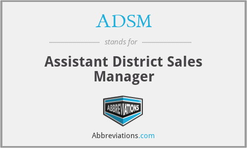 ADSM - Assistant District Sales Manager