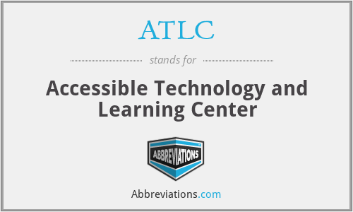 ATLC - Accessible Technology and Learning Center