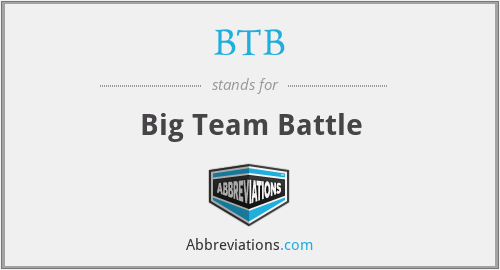 BTB - Big Team Battle