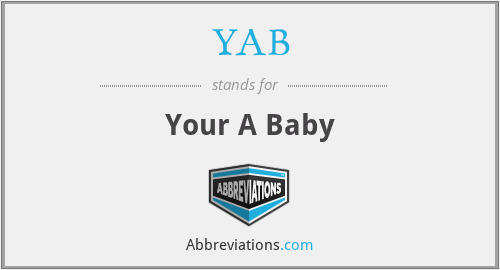 YAB - Your A Baby