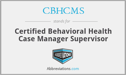CBHCMS - Certified Behavioral Health Case Manager Supervisor