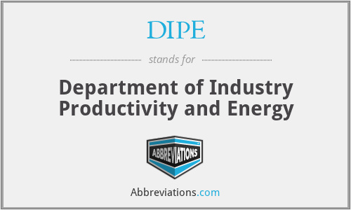 DIPE - Department of Industry Productivity and Energy