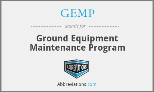 GEMP - Ground Equipment Maintenance Program
