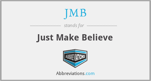 JMB - Just Make Believe