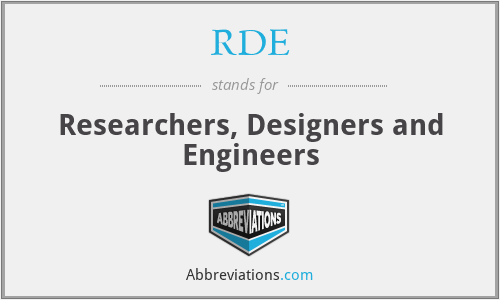 RDE - Researchers, Designers and Engineers