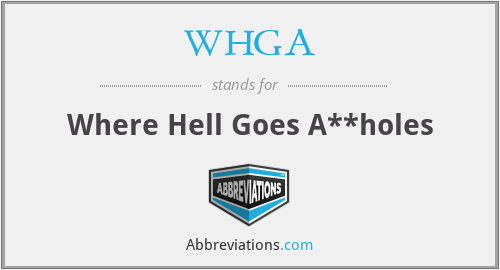 WHGA - Where Hell Goes A**holes