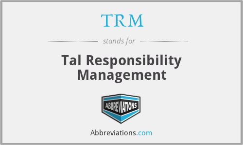 TRM - Tal Responsibility Management
