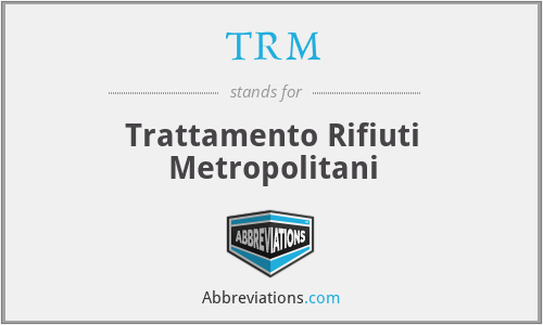 TRM - Trattamento Rifiuti Metropolitani