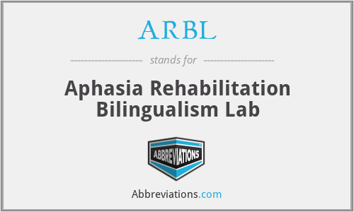 ARBL - Aphasia Rehabilitation Bilingualism Lab