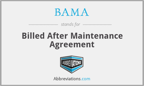 BAMA - Billed After Maintenance Agreement