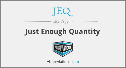 JEQ - Just Enough Quantity