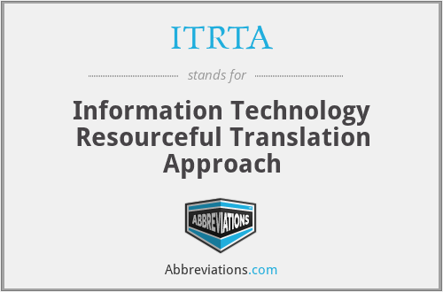 ITRTA - Information Technology Resourceful Translation Approach