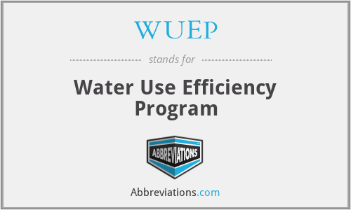 WUEP - Water Use Efficiency Program