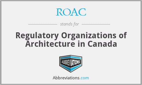 ROAC - Regulatory Organizations of Architecture in Canada