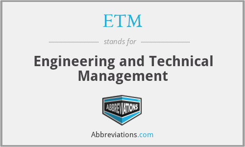 ETM - Engineering and Technical Management