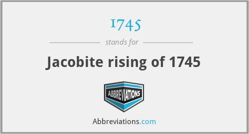 1745 - Jacobite rising of 1745