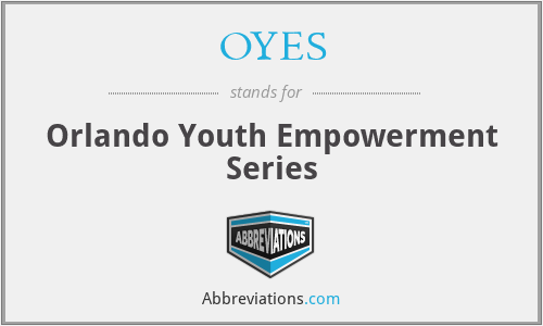 OYES - Orlando Youth Empowerment Series