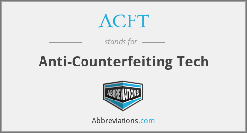 ACFT - Anti-Counterfeiting Tech