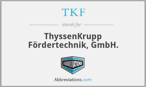 TKF - ThyssenKrupp Fördertechnik, GmbH.