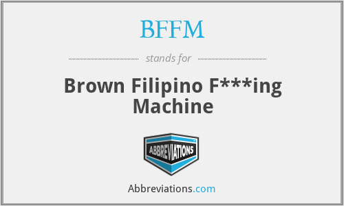 BFFM - Brown Filipino F***ing Machine