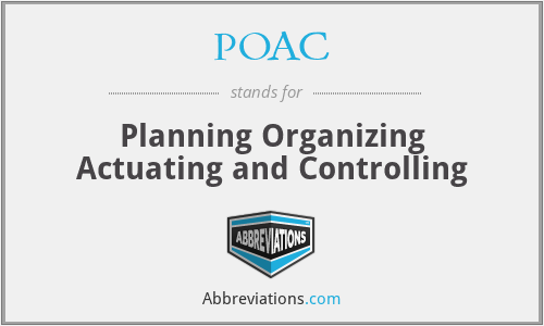 POAC - Planning Organizing Actuating and Controlling