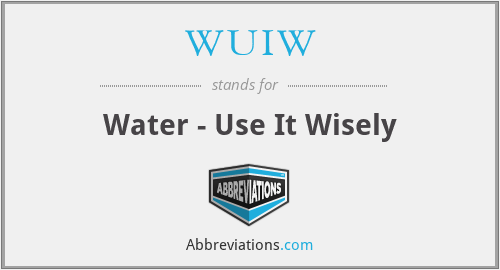 WUIW - Water - Use It Wisely