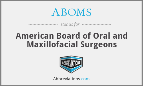 ABOMS - American Board of Oral and Maxillofacial Surgeons