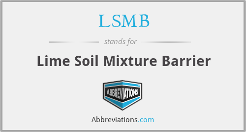 LSMB - Lime Soil Mixture Barrier