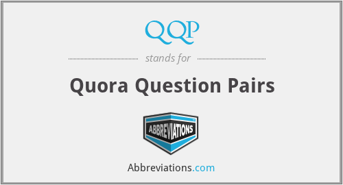 QQP - Quora Question Pairs