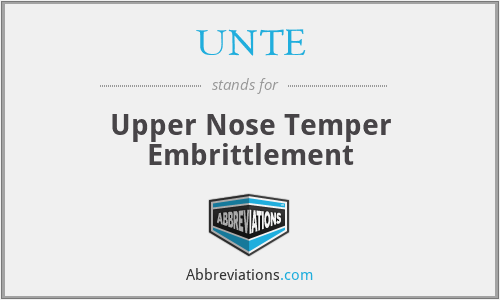UNTE - Upper Nose Temper Embrittlement