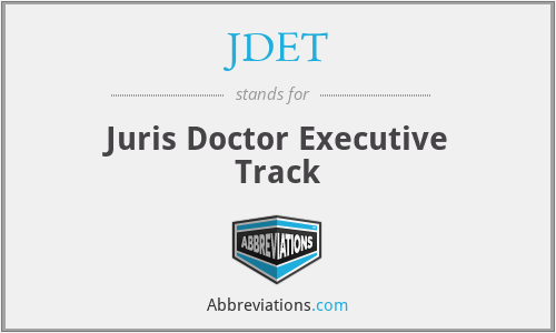 JDET - Juris Doctor Executive Track