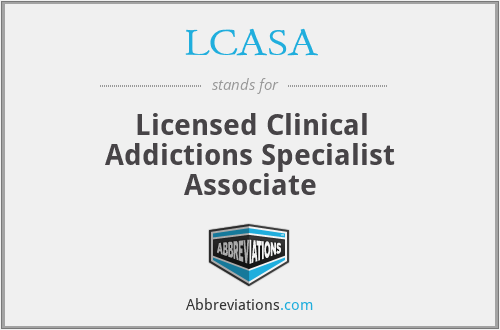 LCASA - Licensed Clinical Addictions Specialist Associate