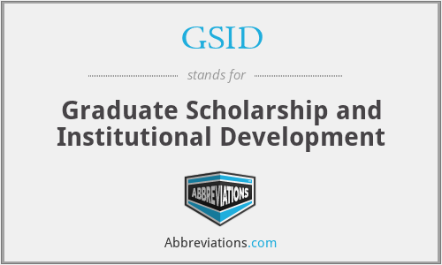 GSID - Graduate Scholarship and Institutional Development