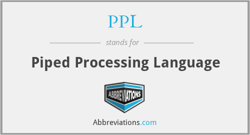 PPL - Piped Processing Language