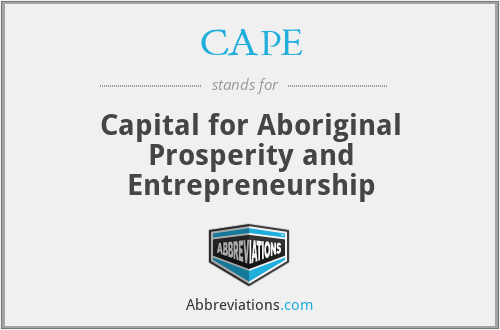 CAPE - Capital for Aboriginal Prosperity and Entrepreneurship