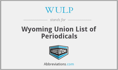 WULP - Wyoming Union List of Periodicals