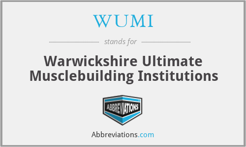 WUMI - Warwickshire Ultimate Musclebuilding Institutions