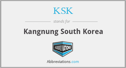 KSK - Kangnung South Korea