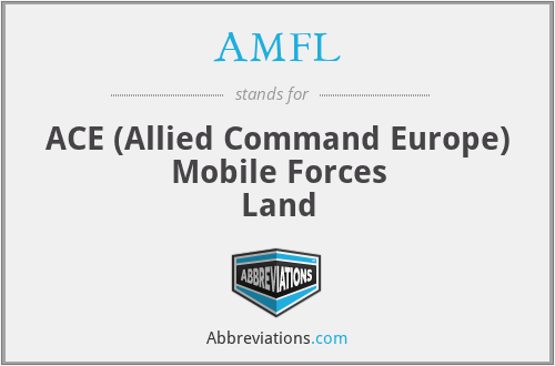 AMFL - ACE (Allied Command Europe)
Mobile Forces
Land