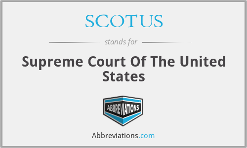 SCOTUS - Supreme Court Of The United States