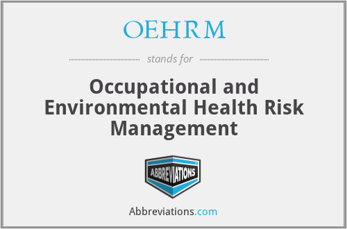 OEHRM - Occupational and Environmental Health Risk Management