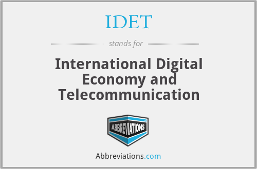 IDET - International Digital Economy and Telecommunication