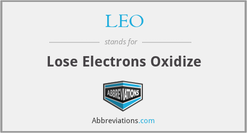 LEO - Lose Electrons Oxidize
