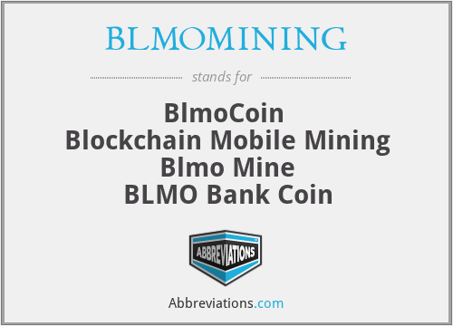 BLMOMINING - BlmoCoin 
Blockchain Mobile Mining
Blmo Mine
BLMO Bank Coin