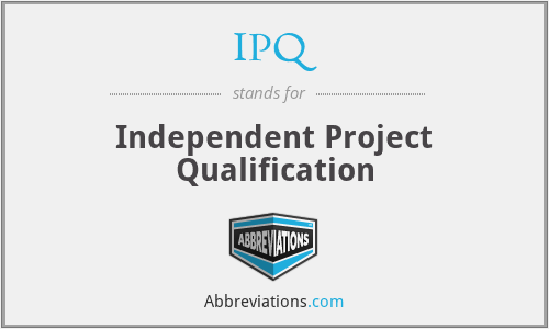 IPQ - Independent Project Qualification