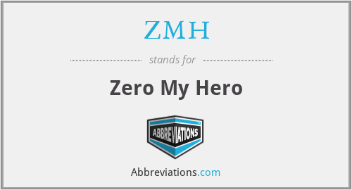 ZMH - Zero My Hero